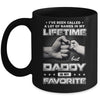 I've Been Called A Lot Of Names But Daddy Is My Favorite Mug | siriusteestore