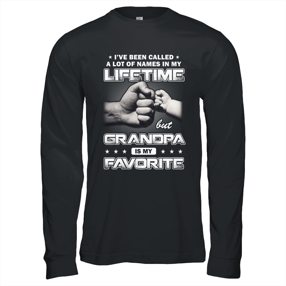I've Been Called A Lot Of Names But Grandpa Is My Favorite Shirt & Hoodie | siriusteestore