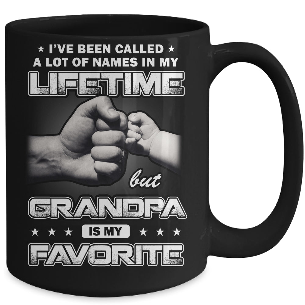 I've Been Called A Lot Of Names But Grandpa Is My Favorite Mug | siriusteestore