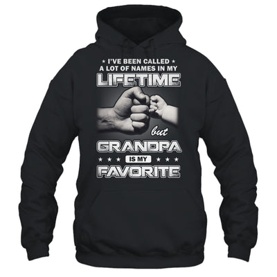 I've Been Called A Lot Of Names But Grandpa Is My Favorite Shirt & Hoodie | siriusteestore