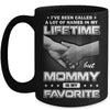 I've Been Called A Lot Of Names But Mommy Is My Favorite Mug | siriusteestore