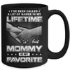 I've Been Called A Lot Of Names But Mommy Is My Favorite Mug | siriusteestore