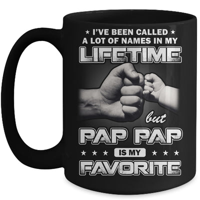 I've Been Called A Lot Of Names But Pap Pap Is My Favorite Mug | siriusteestore