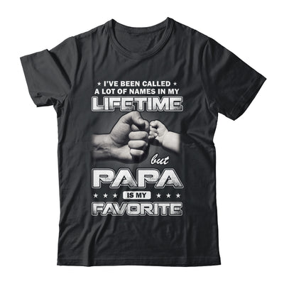 I've Been Called A Lot Of Names But Papa Is My Favorite Shirt & Hoodie | siriusteestore