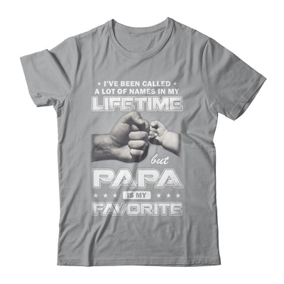 I've Been Called A Lot Of Names But Papa Is My Favorite Shirt & Hoodie | siriusteestore