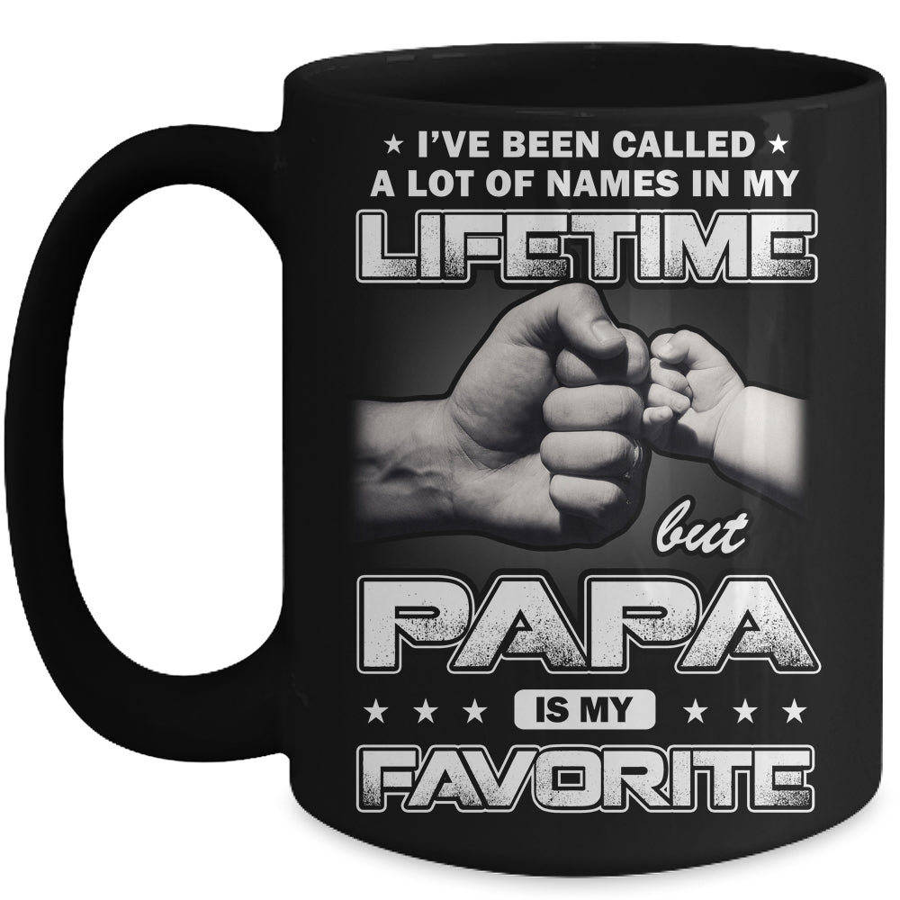 I've Been Called A Lot Of Names But Papa Is My Favorite Mug | siriusteestore