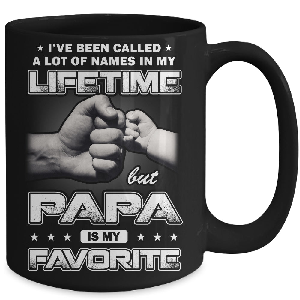 I've Been Called A Lot Of Names But Papa Is My Favorite Mug | siriusteestore