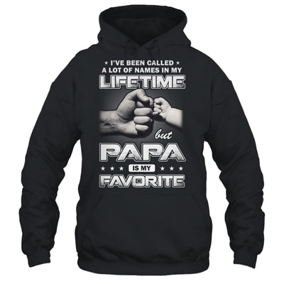 I've Been Called A Lot Of Names But Papa Is My Favorite Shirt & Hoodie | siriusteestore
