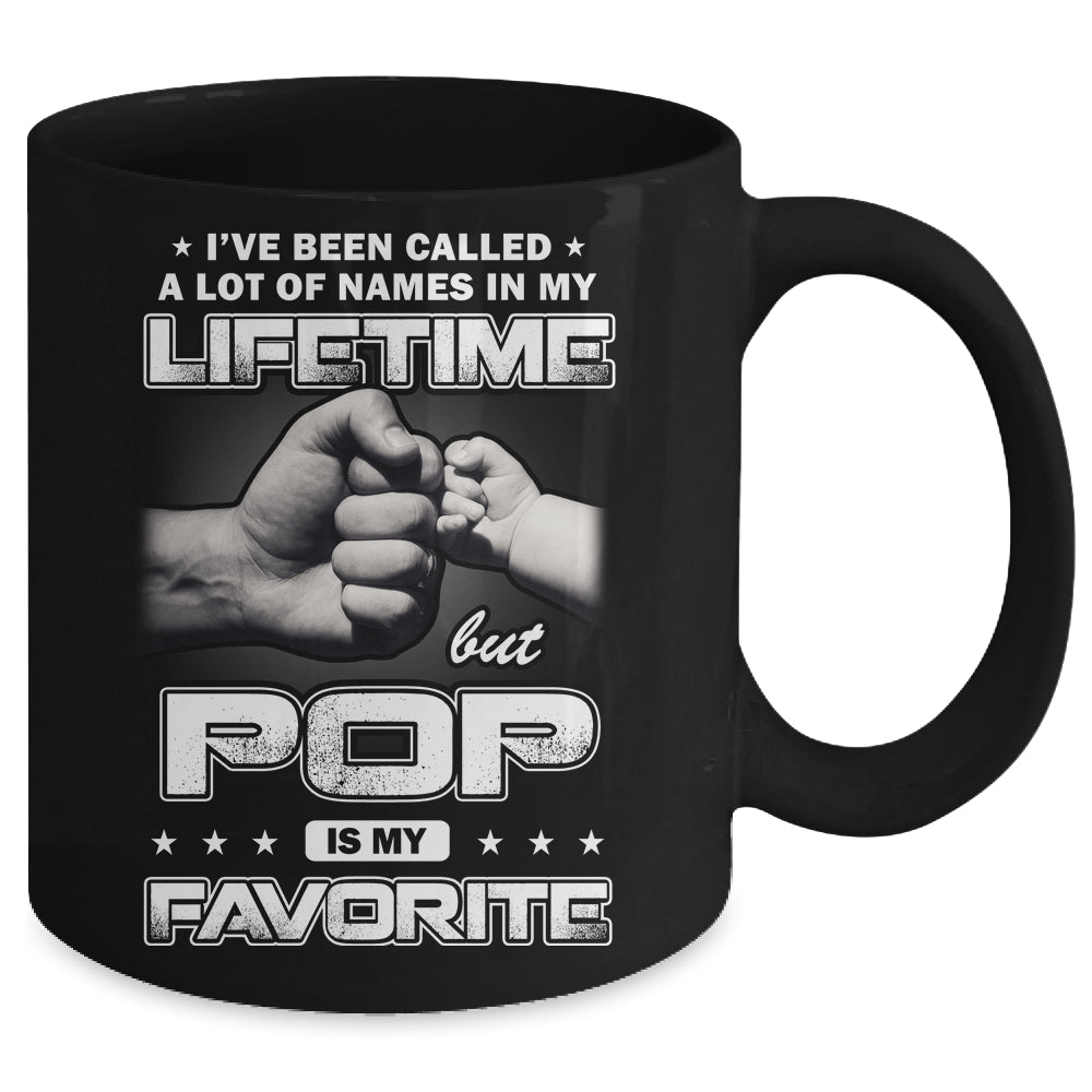 I've Been Called A Lot Of Names But Pop Is My Favorite Mug | siriusteestore