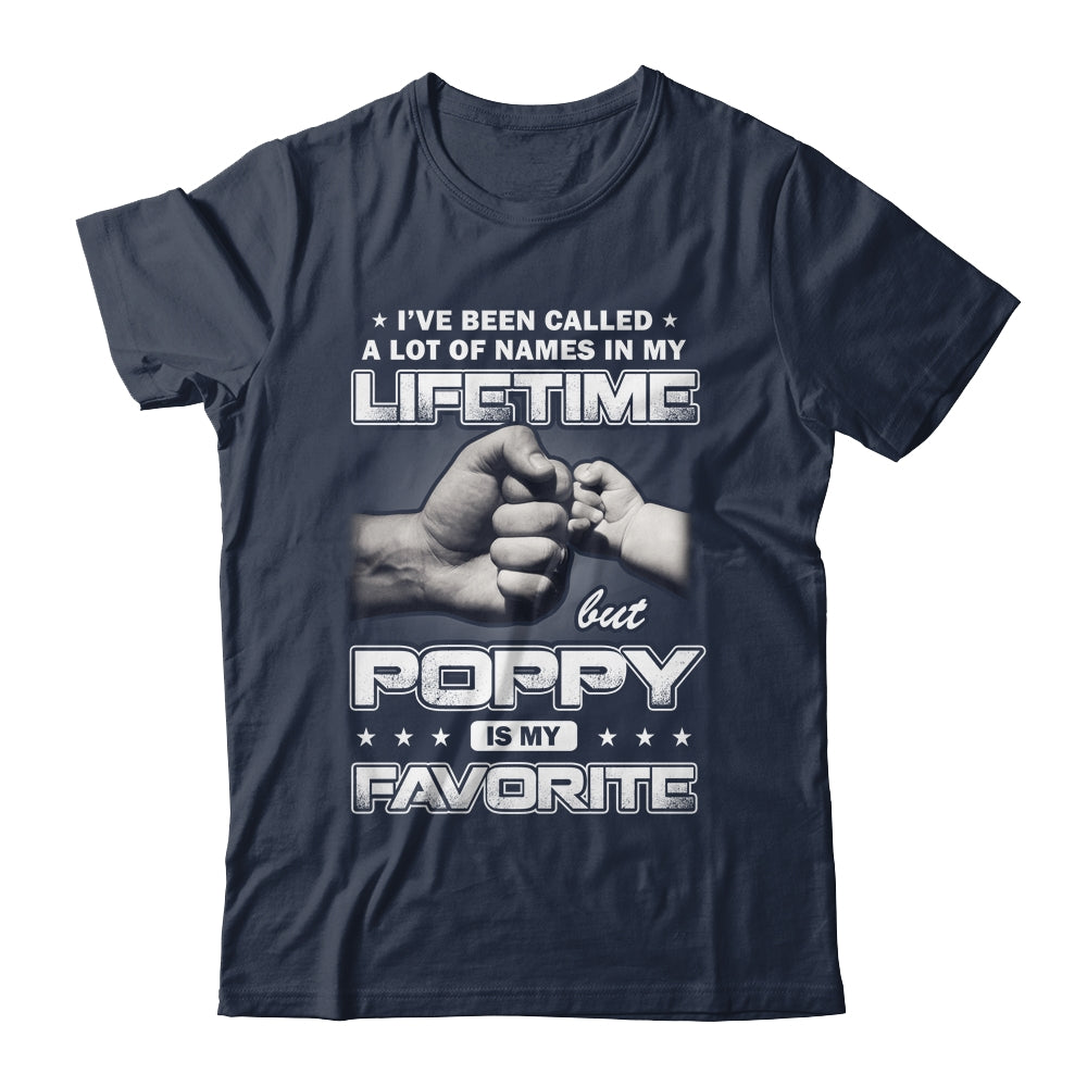 I've Been Called A Lot Of Names But Poppy Is My Favorite Shirt & Hoodie | siriusteestore