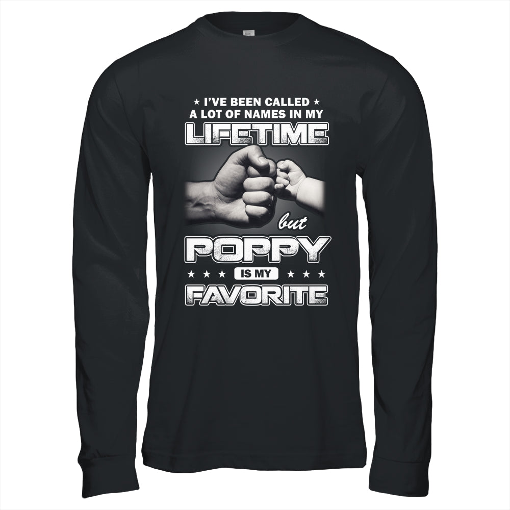 I've Been Called A Lot Of Names But Poppy Is My Favorite Shirt & Hoodie | siriusteestore