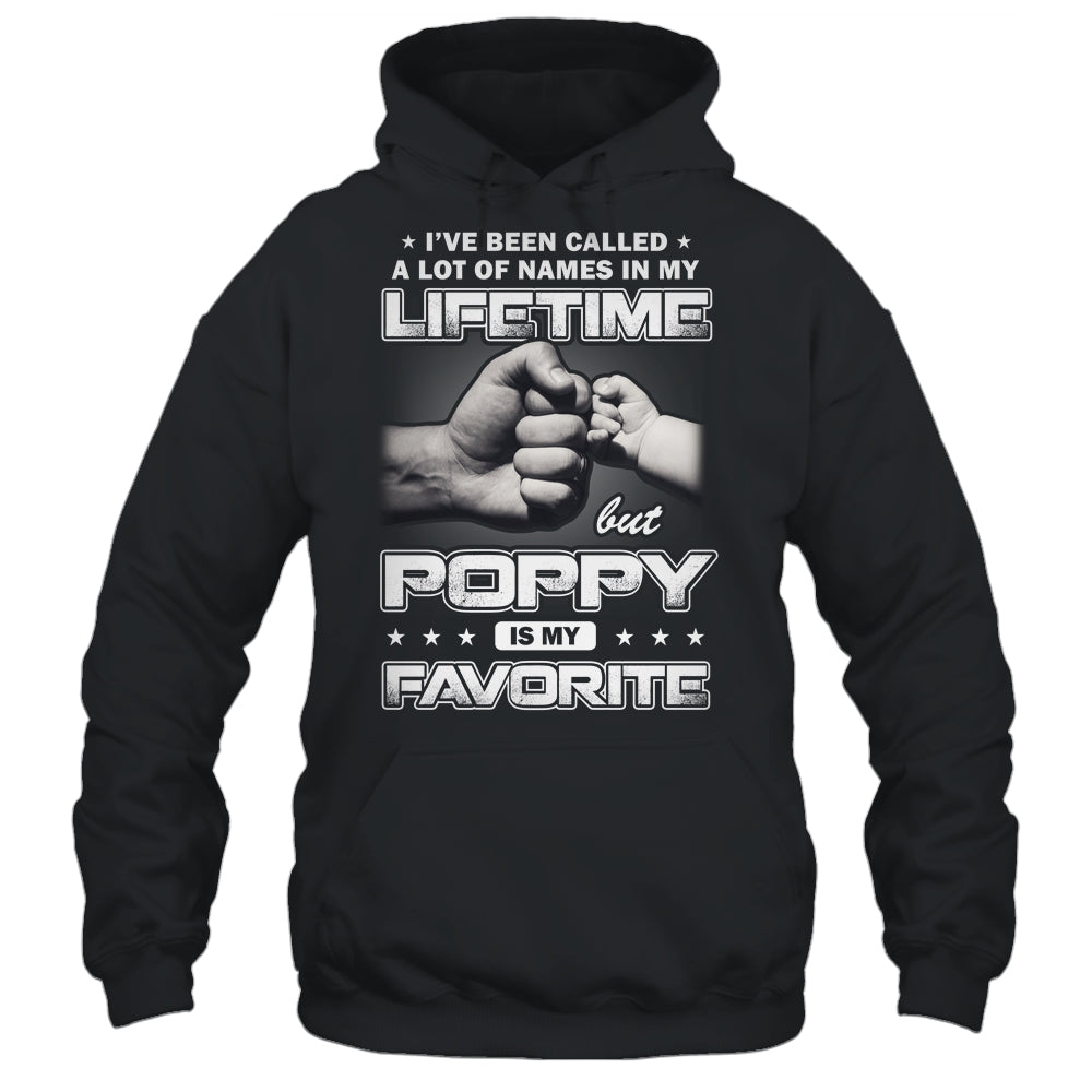 I've Been Called A Lot Of Names But Poppy Is My Favorite Shirt & Hoodie | siriusteestore