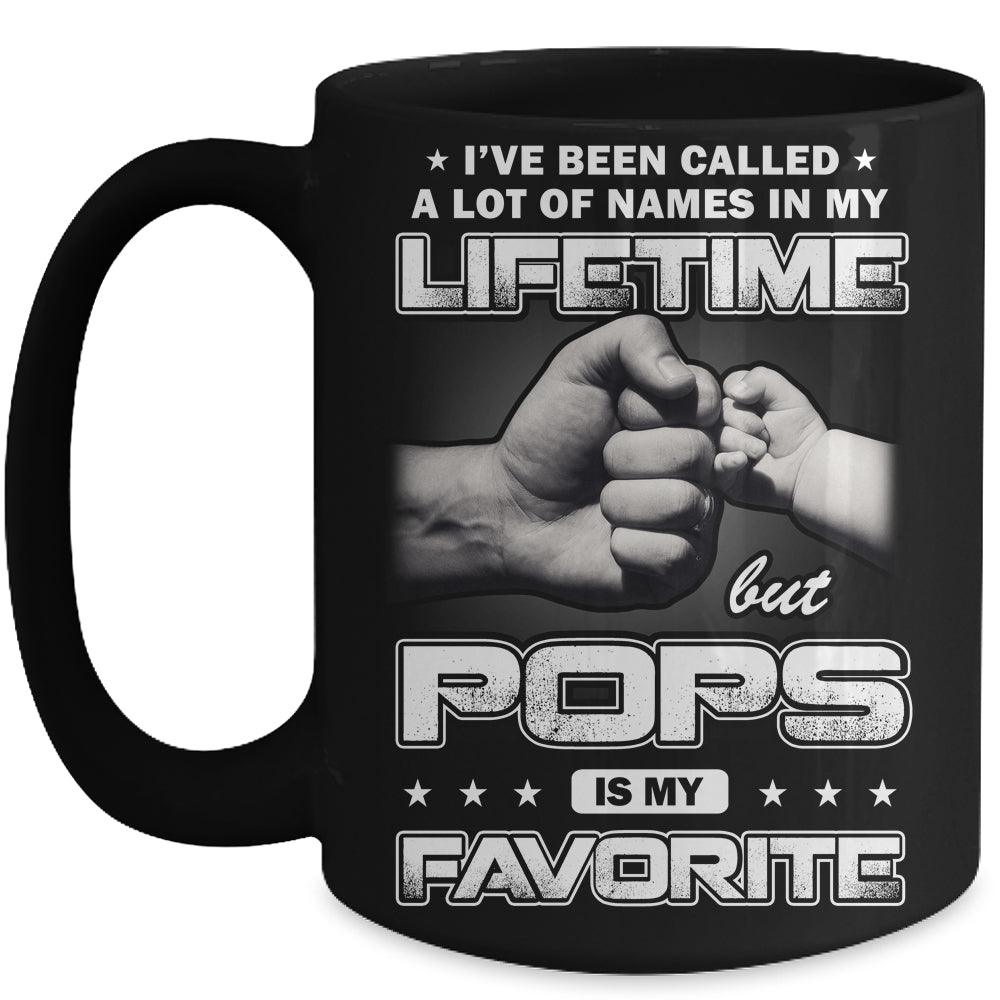 I've Been Called A Lot Of Names But Pops Is My Favorite Mug | siriusteestore