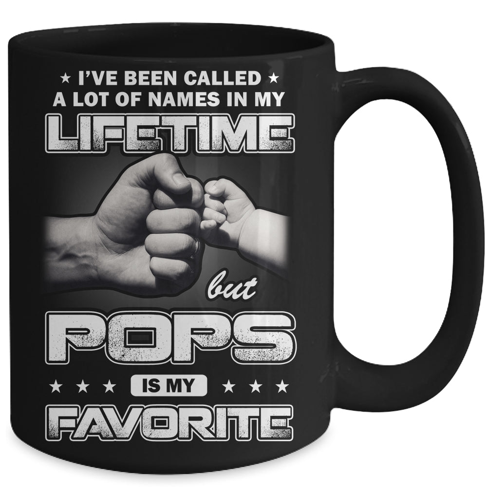 I've Been Called A Lot Of Names But Pops Is My Favorite Mug | siriusteestore