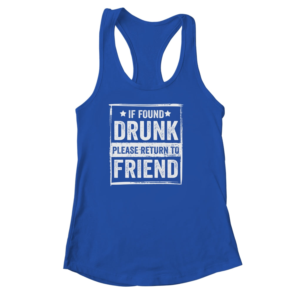 If Found Drunk Please Return To Friend I'm The Friend Funny Shirt & Tank Top | siriusteestore