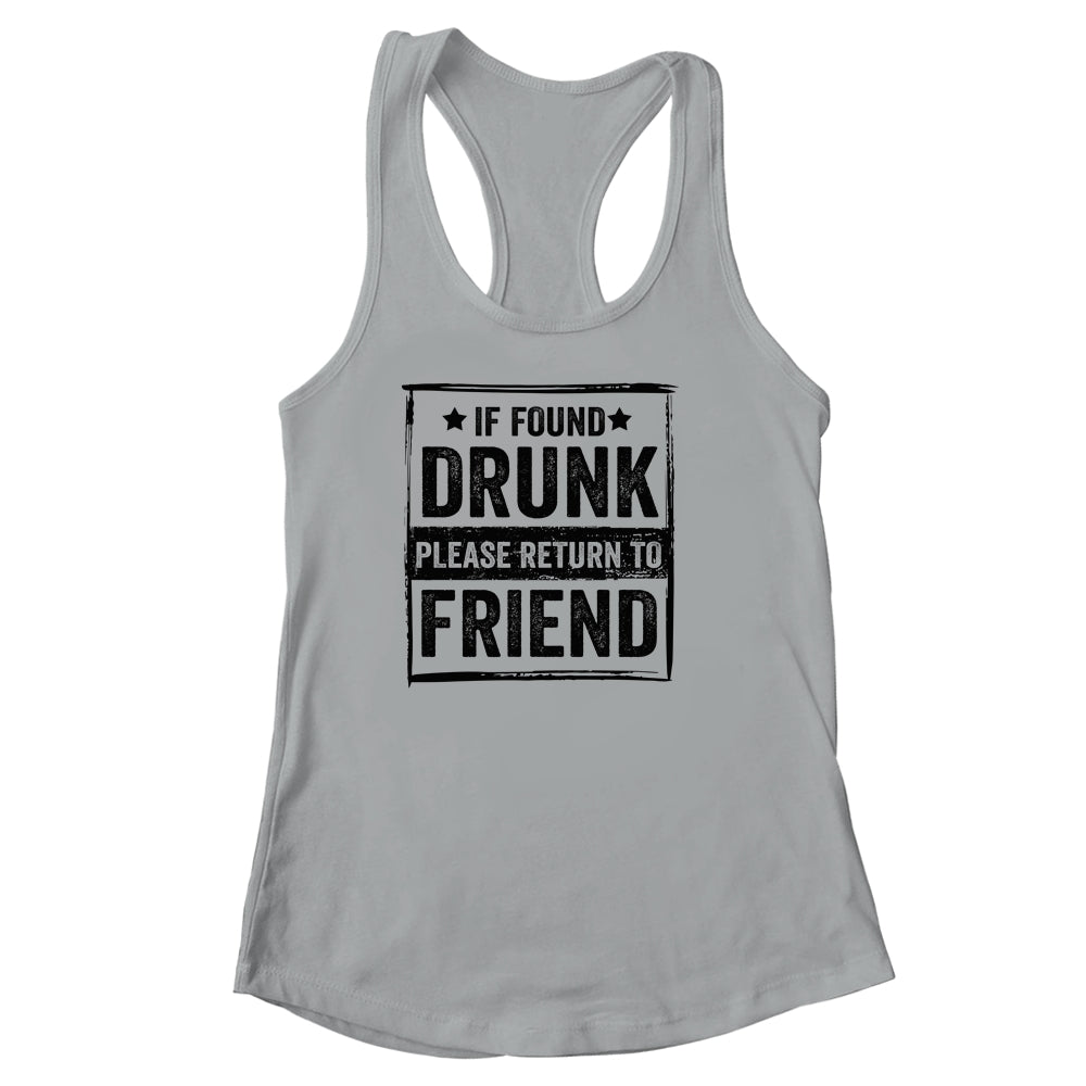 If Found Drunk Please Return To Friend I'm The Friend Shirt & Tank Top | siriusteestore