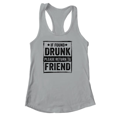 If Found Drunk Please Return To Friend I'm The Friend Shirt & Tank Top | siriusteestore
