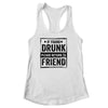 If Found Drunk Please Return To Friend I'm The Friend Shirt & Tank Top | siriusteestore
