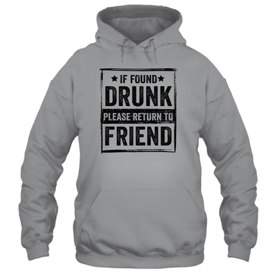 If Found Drunk Please Return To Friend I'm The Friend Shirt & Tank Top | siriusteestore