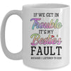 If We Get In Trouble It's My Bestie's Fault I Listened Her Mug | siriusteestore