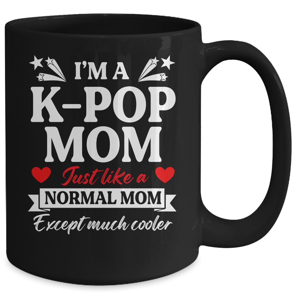 Im A Kpop Mom Just Like A Normal Mom Kpop Lovers Women Mug | siriusteestore