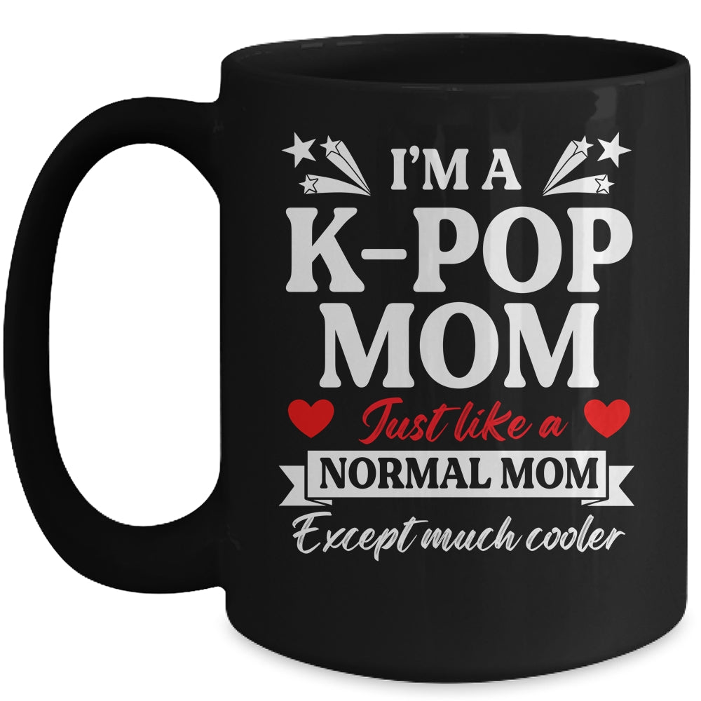 Im A Kpop Mom Just Like A Normal Mom Kpop Lovers Women Mug | siriusteestore