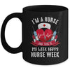 Im A Nurse And This Is My Week Happy Nurse Week Mug | siriusteestore