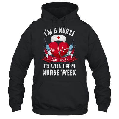 Im A Nurse And This Is My Week Happy Nurse Week Shirt & Tank Top | siriusteestore