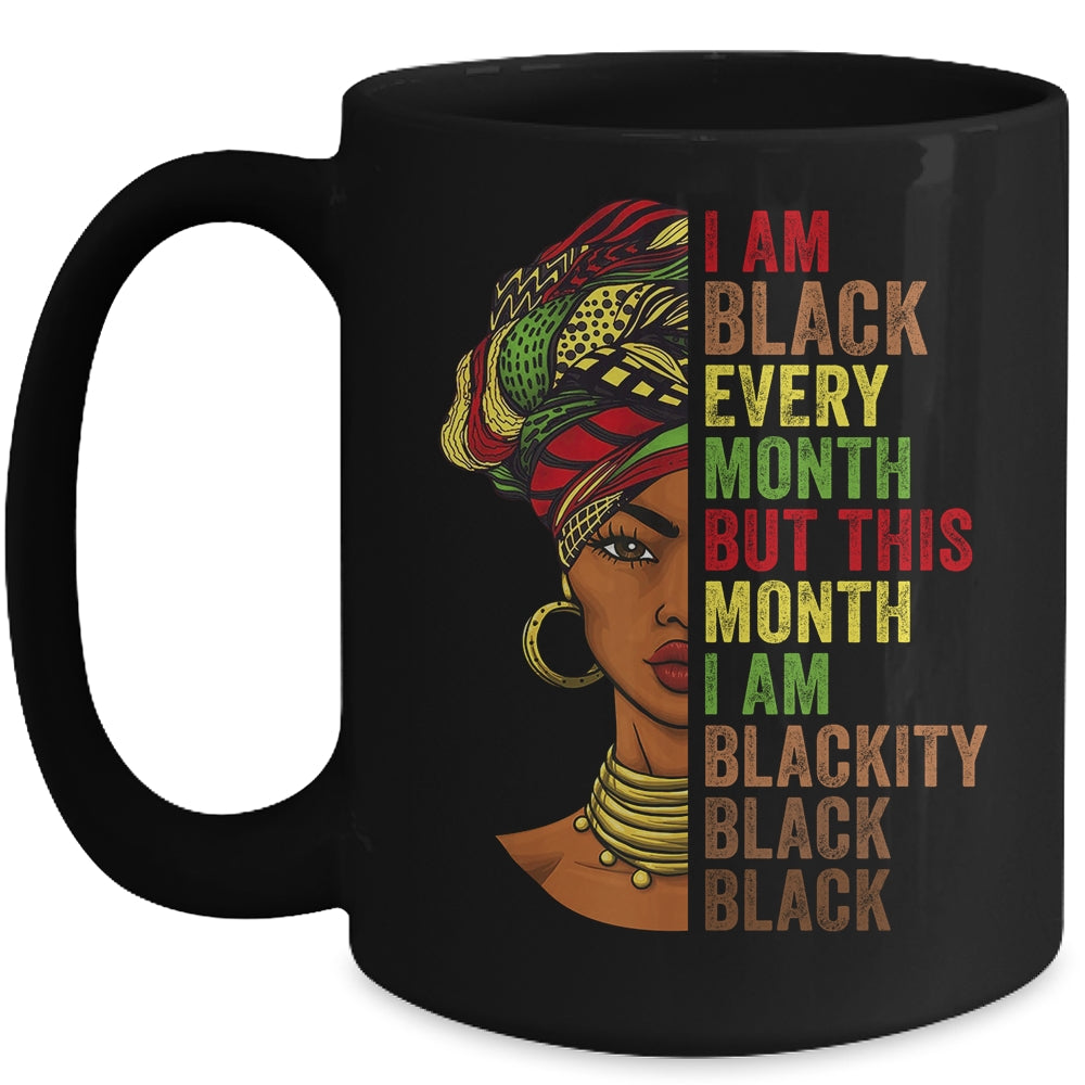 Im Black Every Month This Month I Am Blackity Black Black Mug | siriusteestore