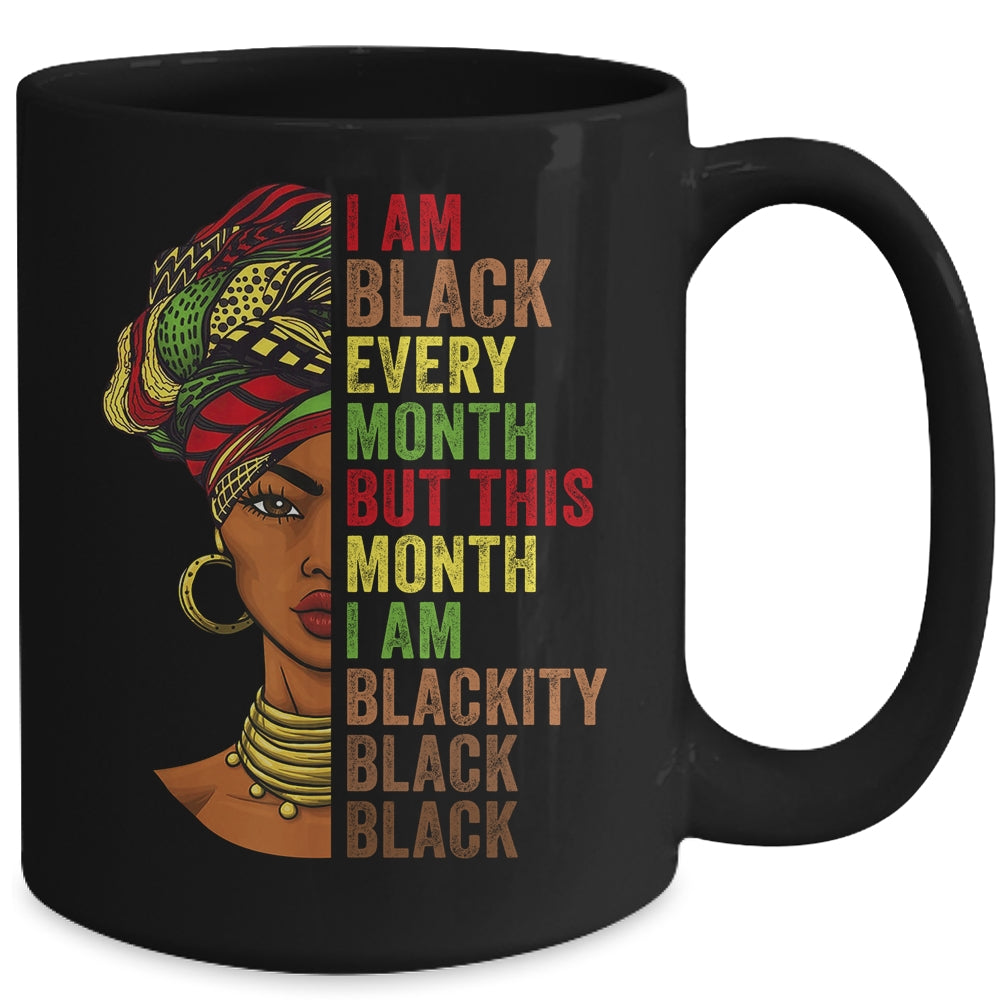 Im Black Every Month This Month I Am Blackity Black Black Mug | siriusteestore
