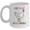 Im Fluent In Fowl Language Farm Life Crazy Chicken Lady Mug | siriusteestore