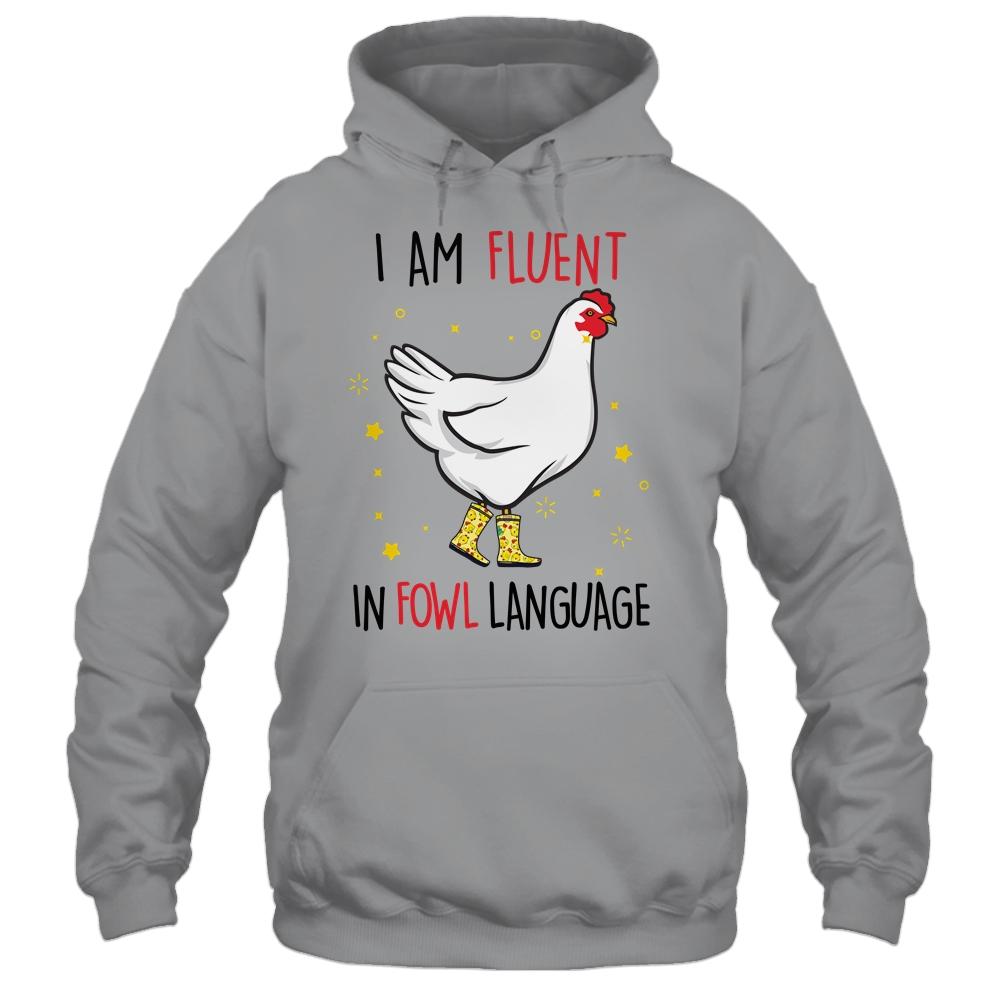 Im Fluent In Fowl Language Farm Life Crazy Chicken Lady Shirt & Tank Top | Siriustee.com