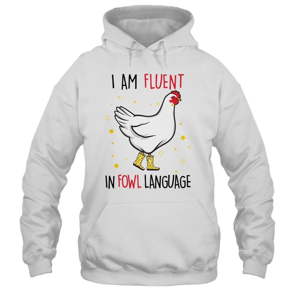 Im Fluent In Fowl Language Farm Life Crazy Chicken Lady Shirt & Tank Top | Siriustee.com