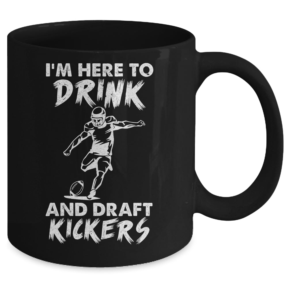 Im Here To Drink And Draft Kickers Football Fantasy Mug | siriusteestore