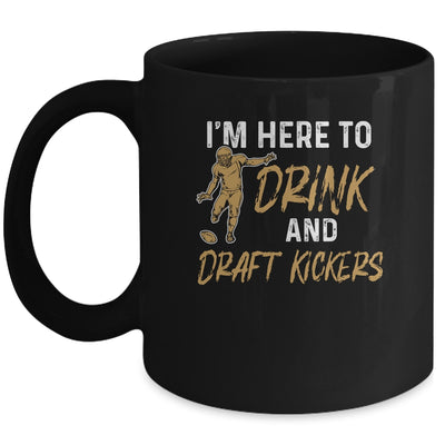 Im Here To Drink And Draft Kickers Team Funny Football Mug | siriusteestore