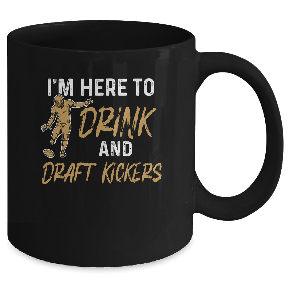 Im Here To Drink And Draft Kickers Team Funny Football Mug | siriusteestore