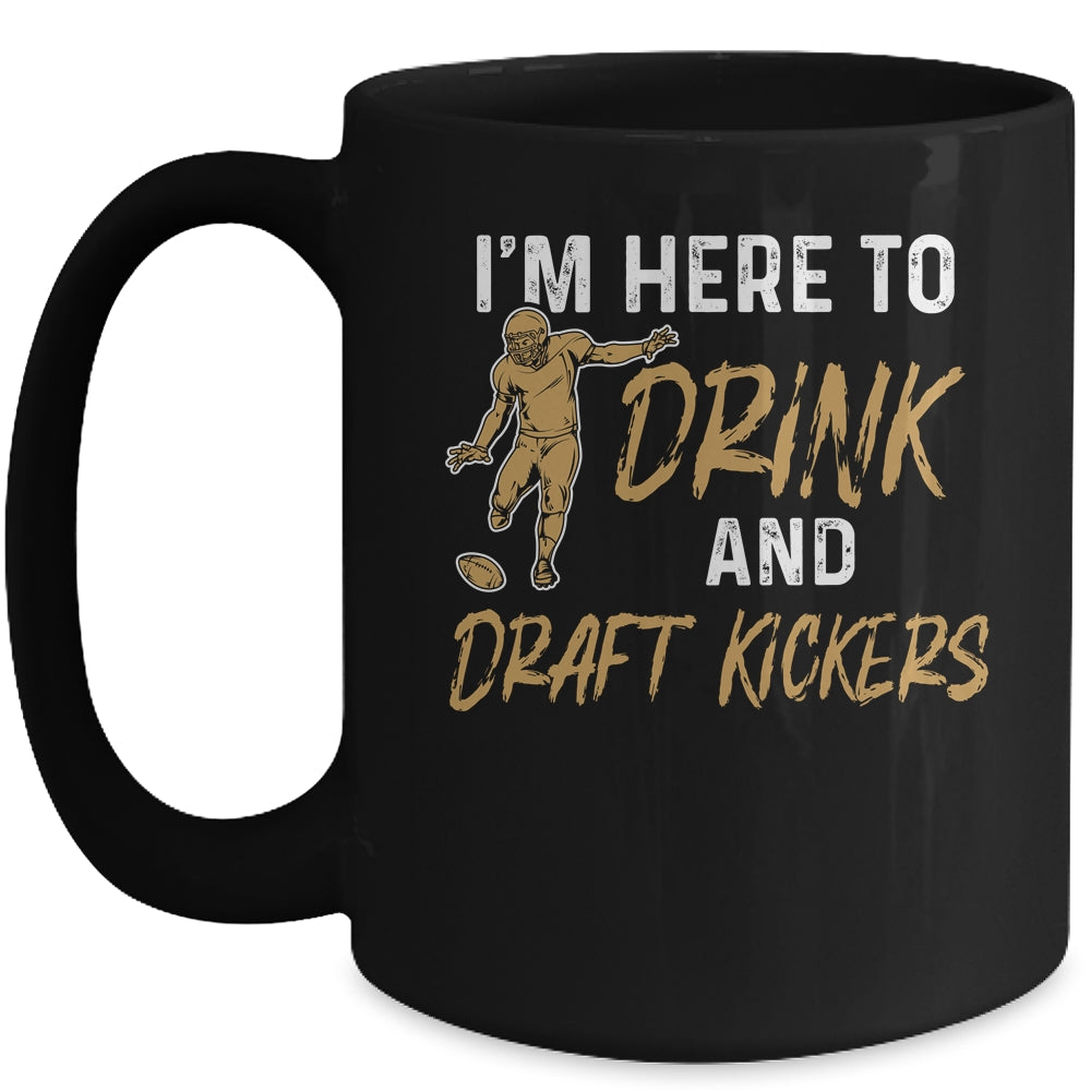 Im Here To Drink And Draft Kickers Team Funny Football Mug | siriusteestore