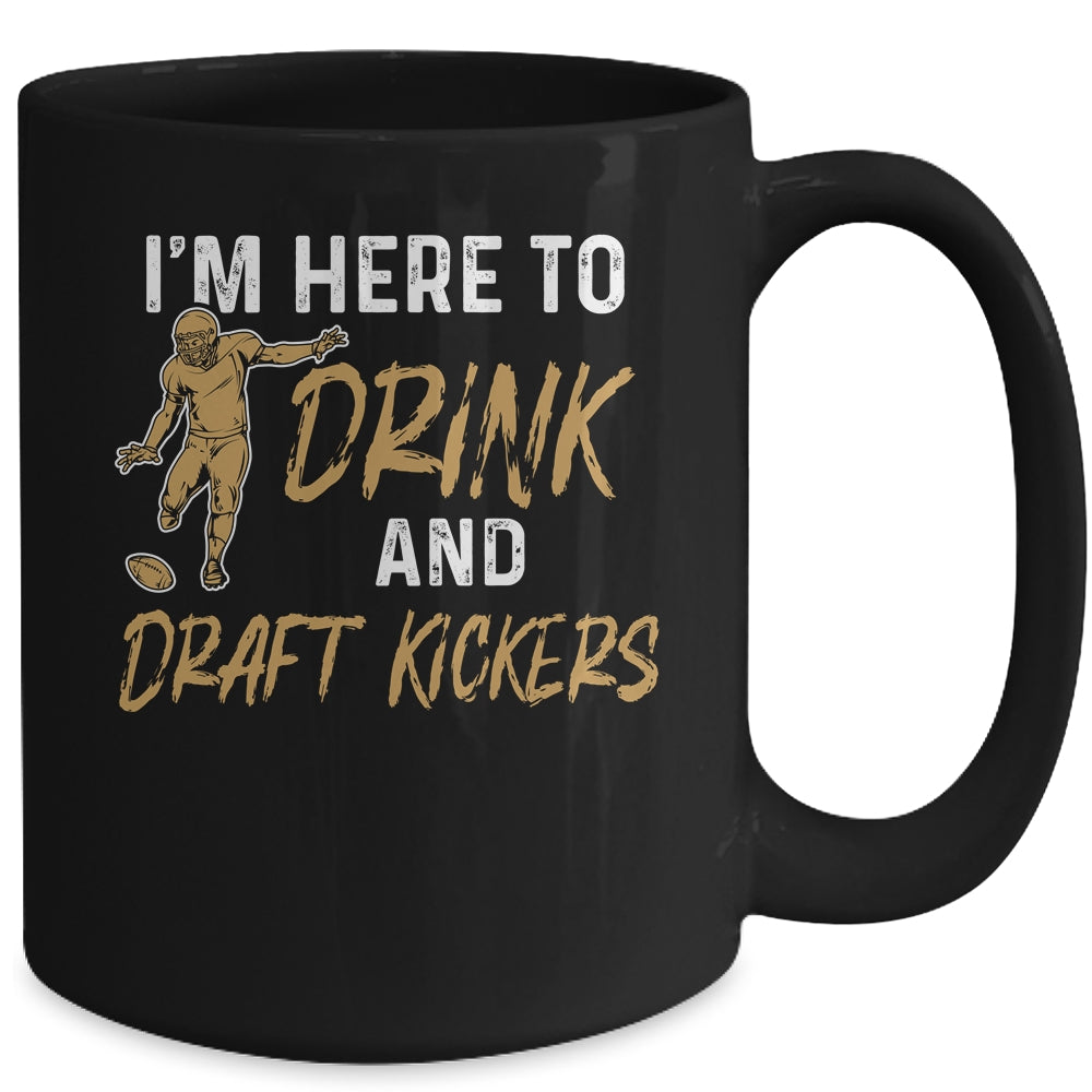 Im Here To Drink And Draft Kickers Team Funny Football Mug | siriusteestore