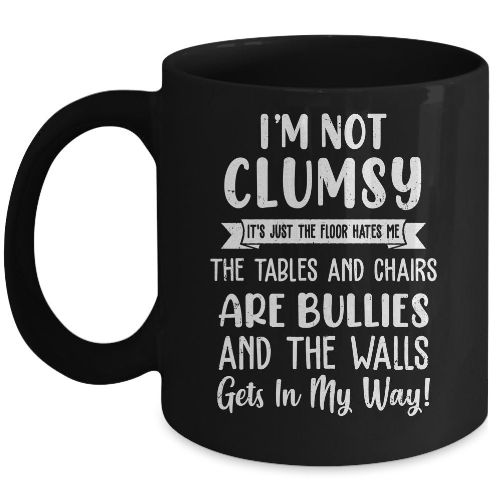 Im Not Clumsy The Floor Hates Me Funny Saying Mug | siriusteestore