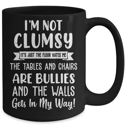 Im Not Clumsy The Floor Hates Me Funny Saying Mug | siriusteestore
