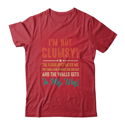 Im Not Clumsy The Floor Hates Me Funny Saying Vintage Shirt & Hoodie | siriusteestore
