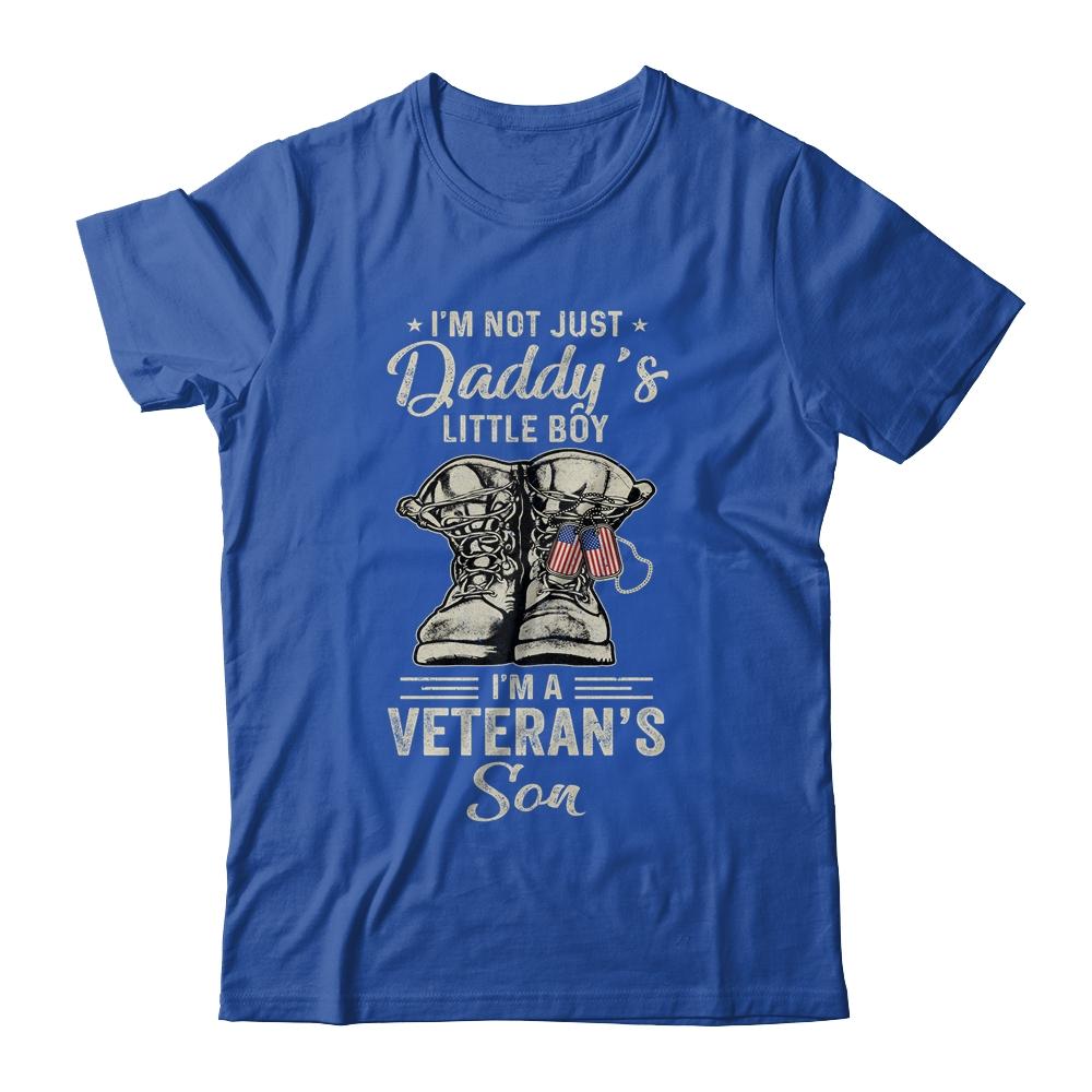 Im Not Just Daddys Little Boy Im Veterans Son Shirt & Hoodie | Siriustee.com