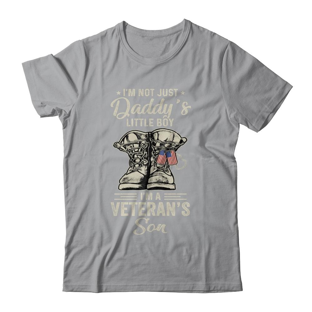 Im Not Just Daddys Little Boy Im Veterans Son Shirt & Hoodie | Siriustee.com
