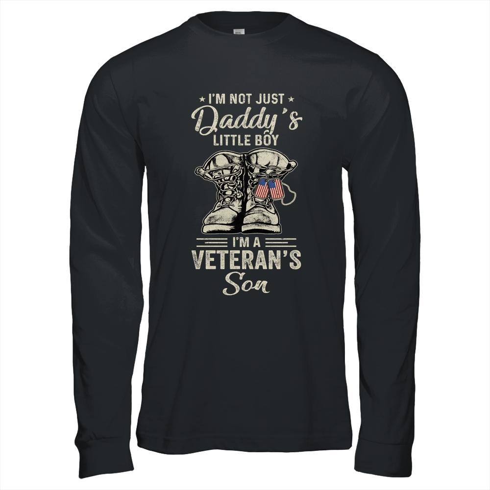 Im Not Just Daddys Little Boy Im Veterans Son Shirt & Hoodie | Siriustee.com
