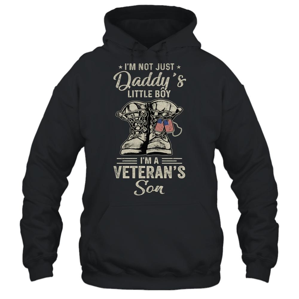 Im Not Just Daddys Little Boy Im Veterans Son Shirt & Hoodie | Siriustee.com