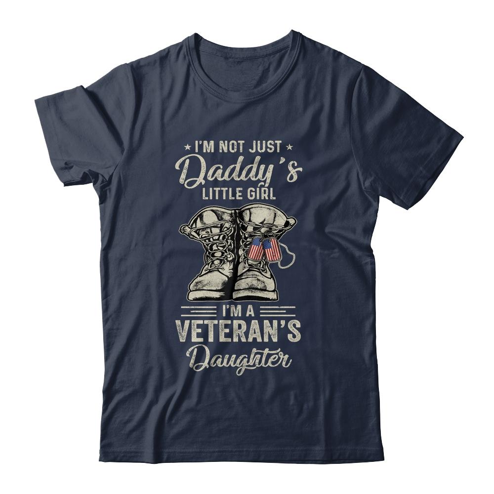 Im Not Just Daddys Little Girl Im Veterans Daughter Shirt & Hoodie | Siriustee.com