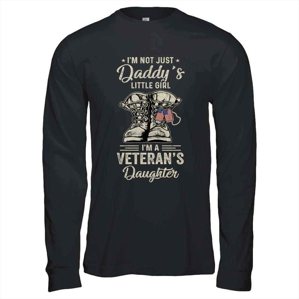 Im Not Just Daddys Little Girl Im Veterans Daughter Shirt & Hoodie | Siriustee.com