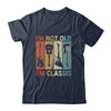 Im Not Old Im Classic Funny Guitar For Men Women Guitarist Shirt & Hoodie | siriusteestore