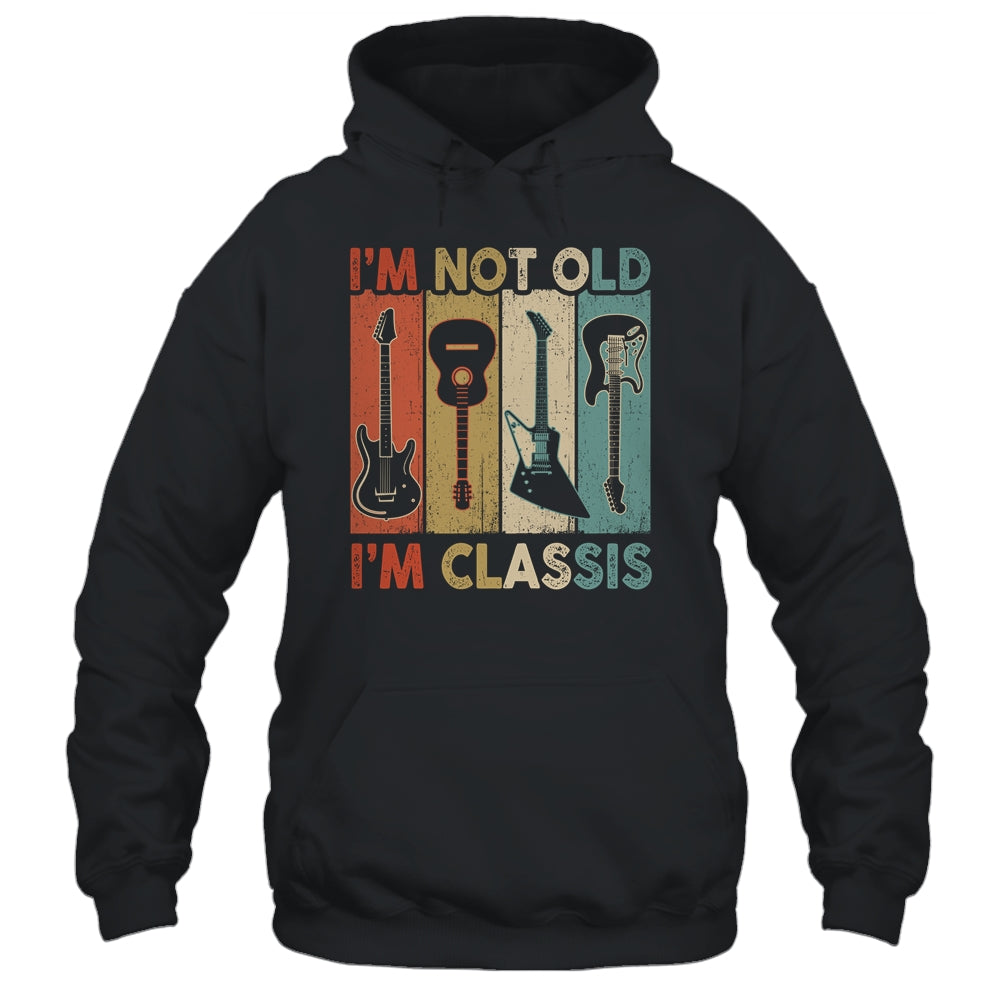 Im Not Old Im Classic Funny Guitar For Men Women Guitarist Shirt & Hoodie | siriusteestore