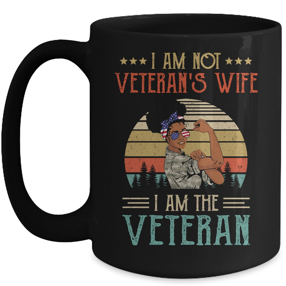 Im Not The Veterans Wife I Am The Veteran Black Women Mug | siriusteestore